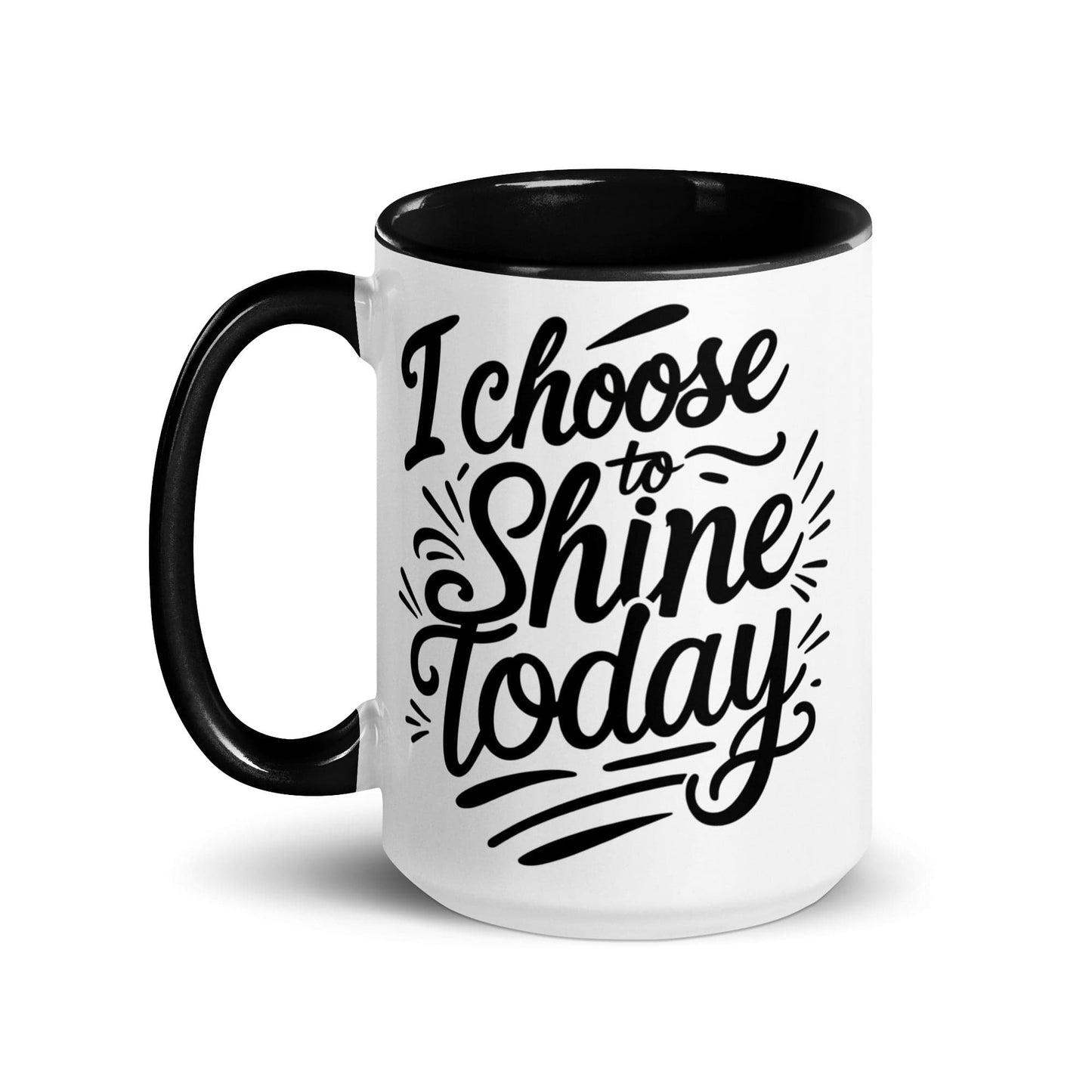 15oz Ceramic Mug with Color with "I choose to shine today" - Collections by Moke 28872673