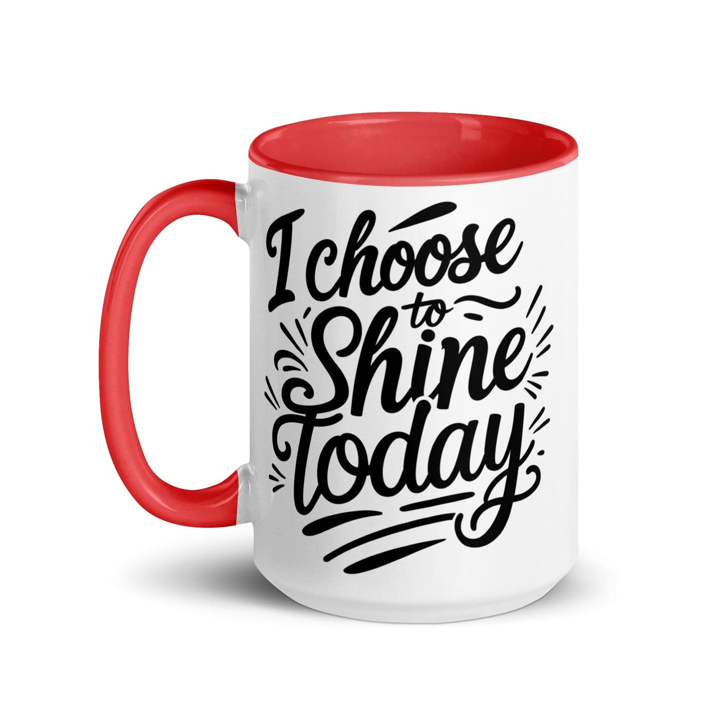 15oz Ceramic Mug with Color with "I choose to shine today" - Collections by Moke 84699549