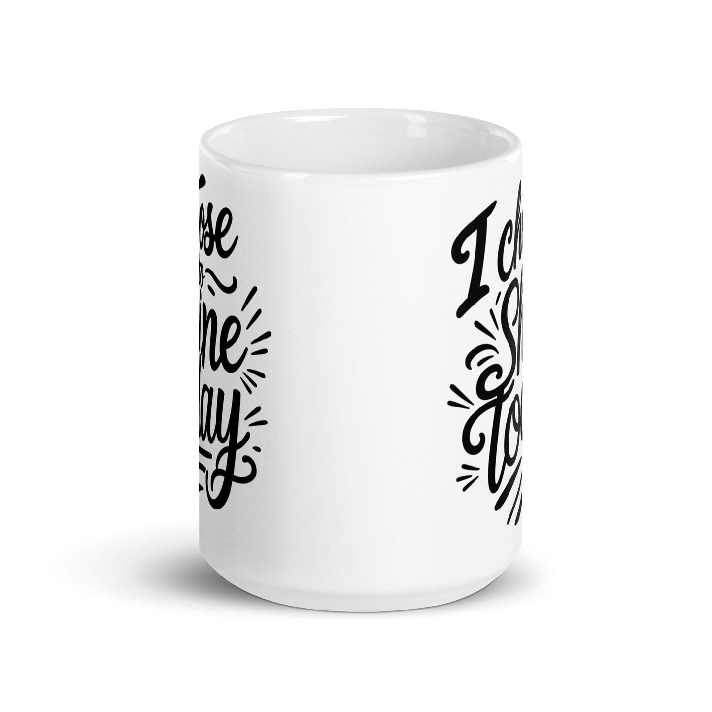 15oz Ceramic glossy Mug with "I choose to shine today" - Collections by Moke 7464756