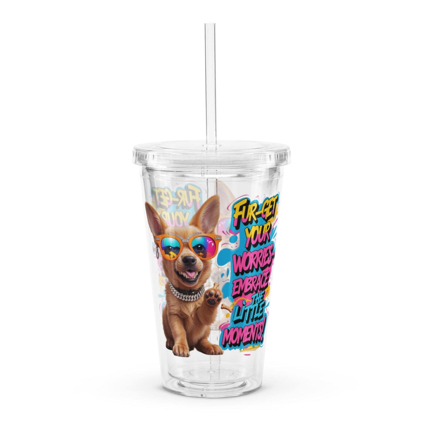 Puppy on Plastic Tumbler with "Fur-get your worries" - Collections by Moke 79814189