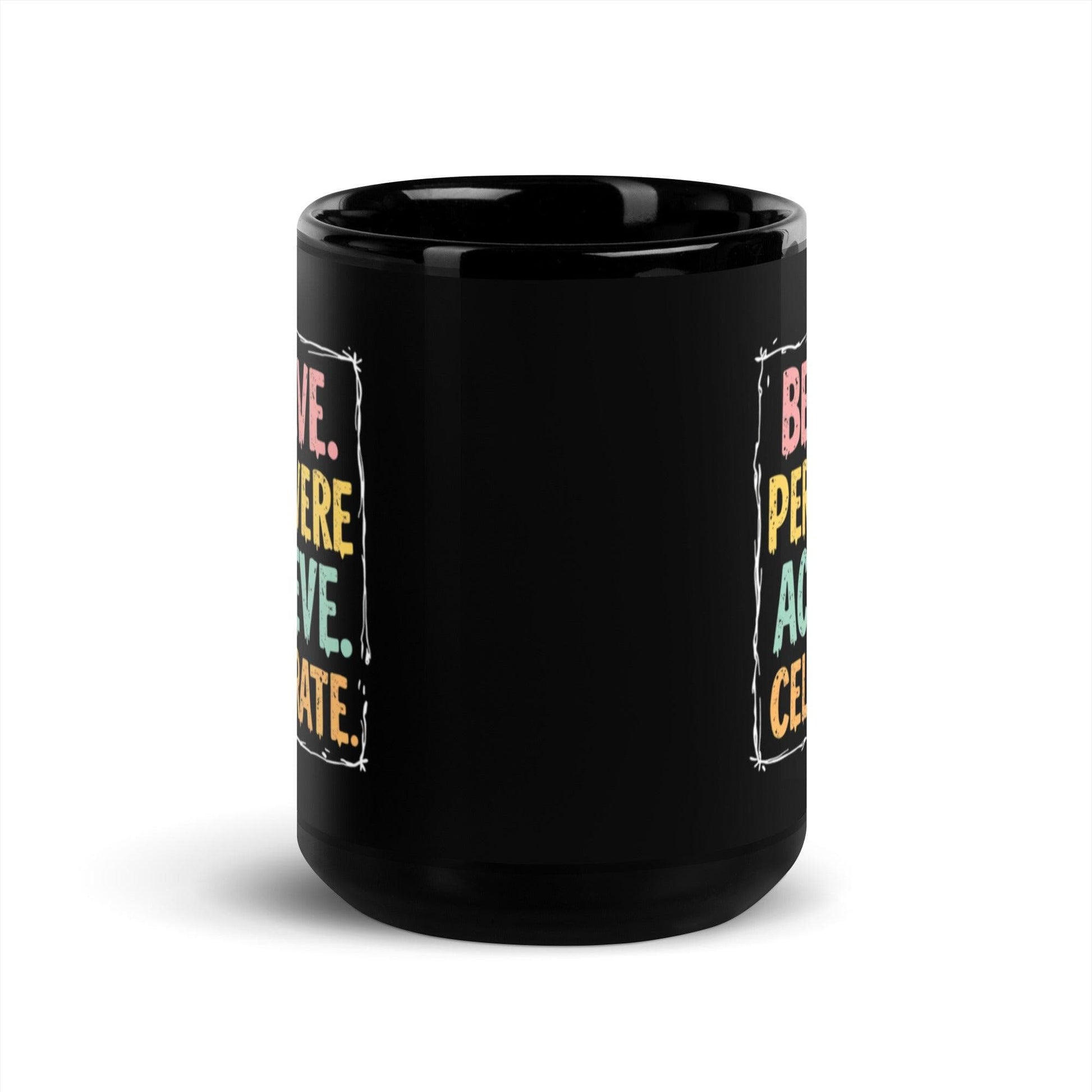 15oz Ceramic Mug with "Believe, Persevere, Achieve, Celebrate" - Collections by Moke 71387056