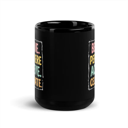 15oz Ceramic Mug with "Believe, Persevere, Achieve, Celebrate" - Collections by Moke 71387056