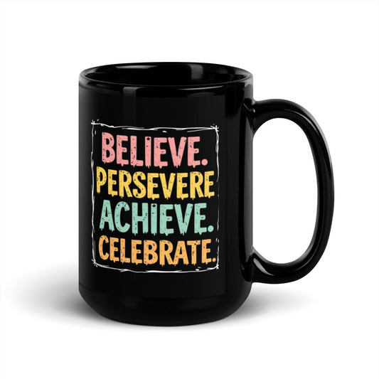 15oz Ceramic Mug with "Believe, Persevere, Achieve, Celebrate" - Collections by Moke 5875882