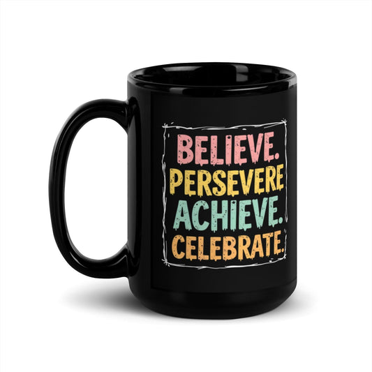 15oz Ceramic Mug with "Believe, Persevere, Achieve, Celebrate" - Collections by Moke 96105220