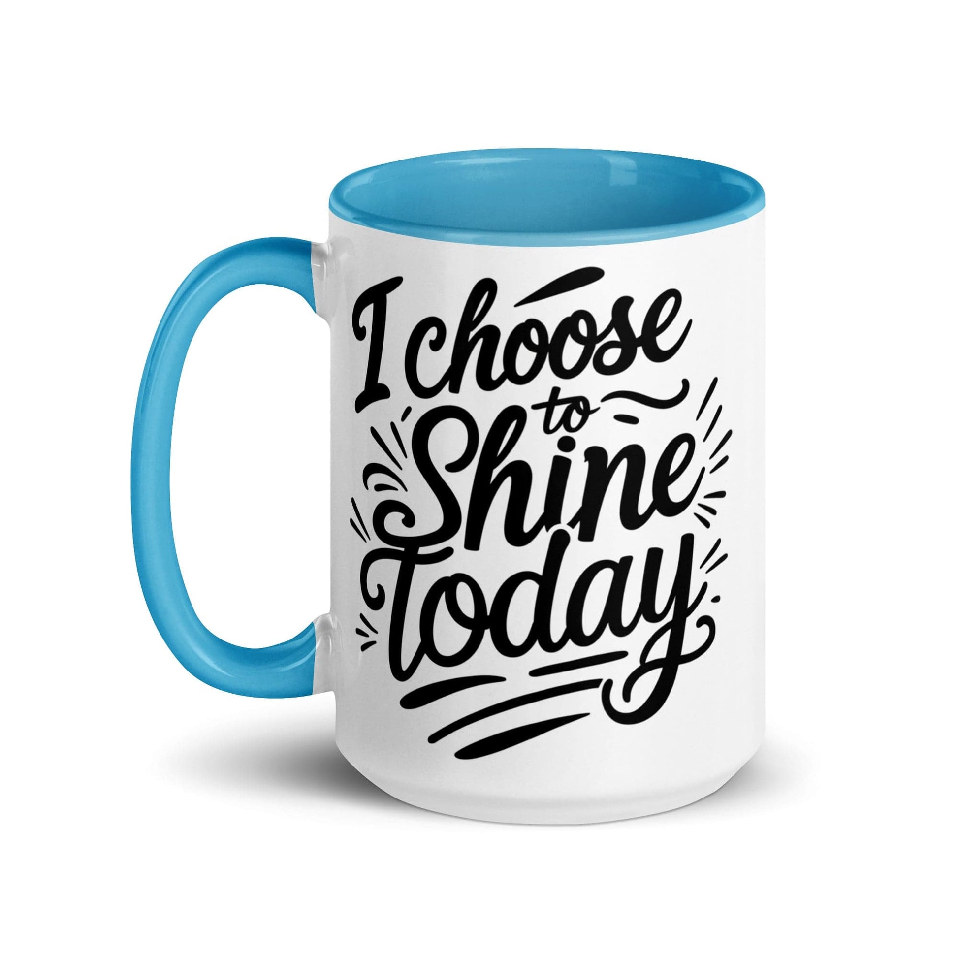 15oz Ceramic Mug with Color with "I choose to shine today" - Collections by Moke 39056131