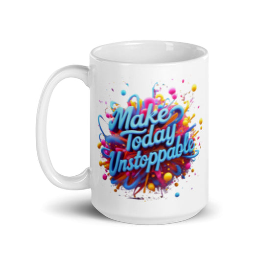 15oz Ceramic Mug with "Make Today Unstoppable" - Collections by Moke 86070293