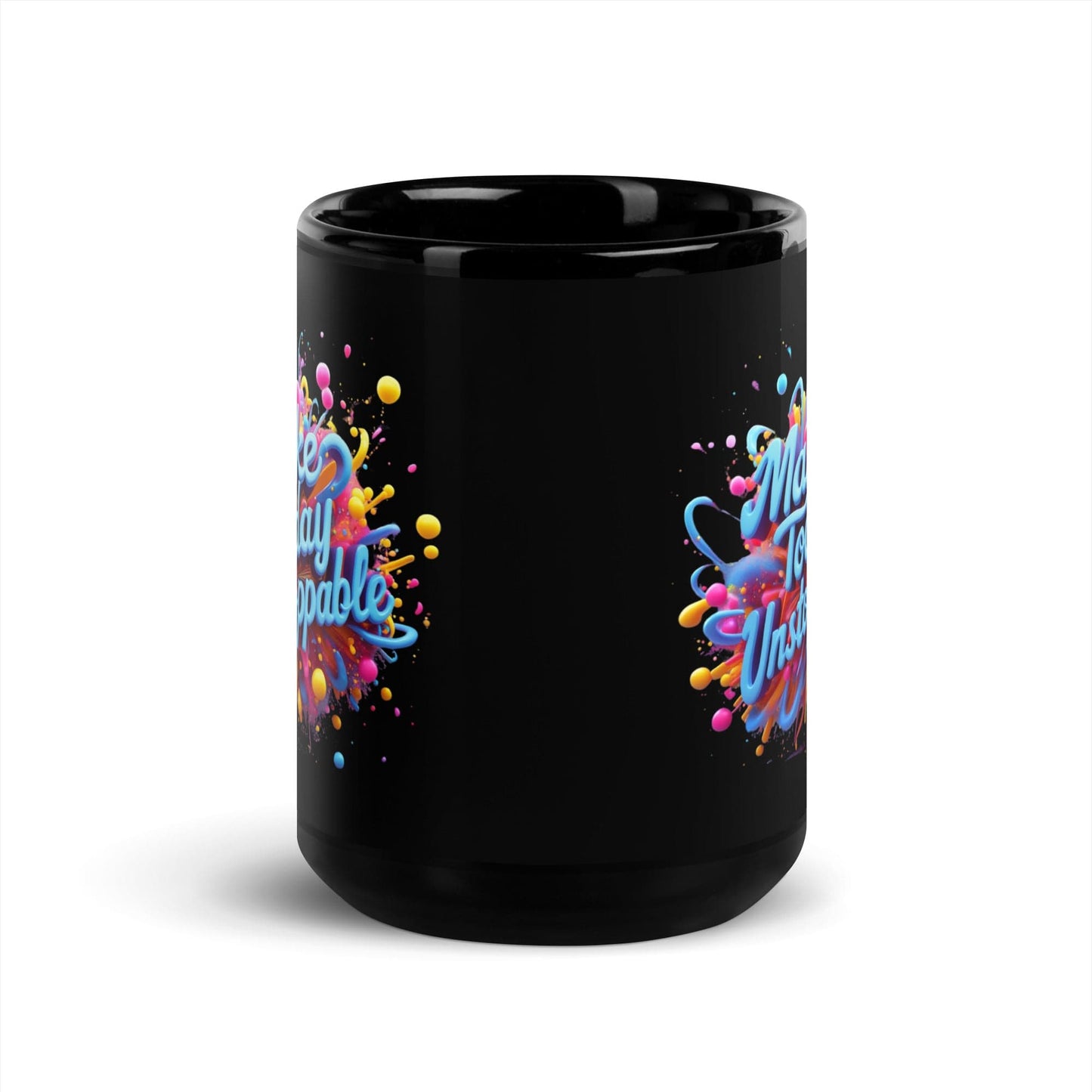 15oz Ceramic Mug with "Make Today Unstoppable" - Collections by Moke 90344730