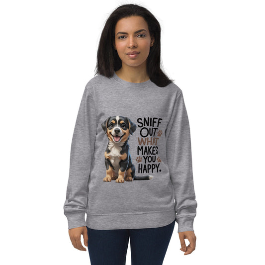 Cute Puppy on Sweatshirt with "sniff out what makes you happy" - Collections by Moke 514659