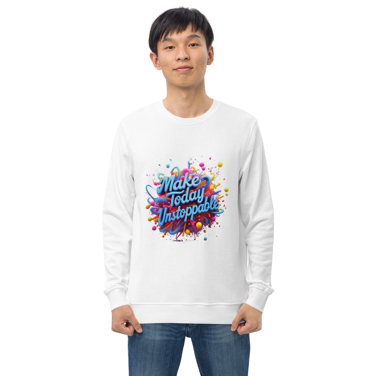 Organic Sweatshirt with 3D render of "Make Today Unstoppable" - Collections by Moke 18681587