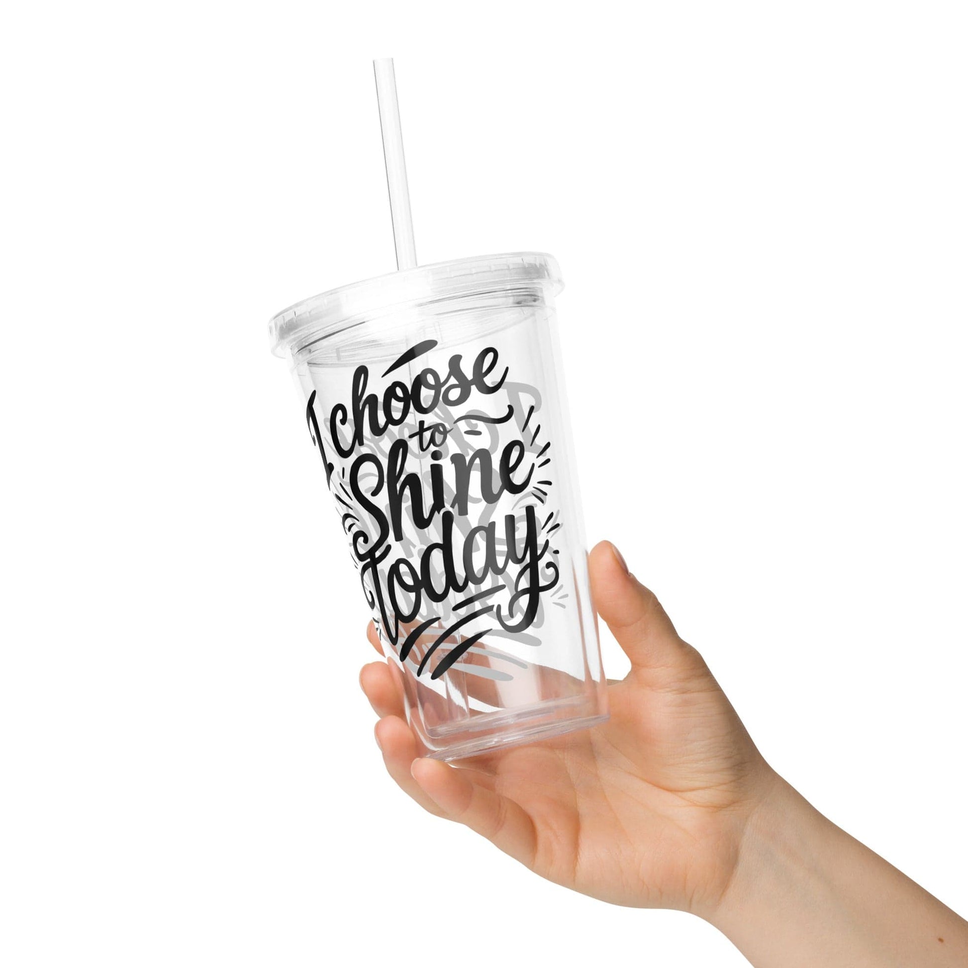 Plastic Tumbler with "I choose to shine today" - Collections by Moke 30567379