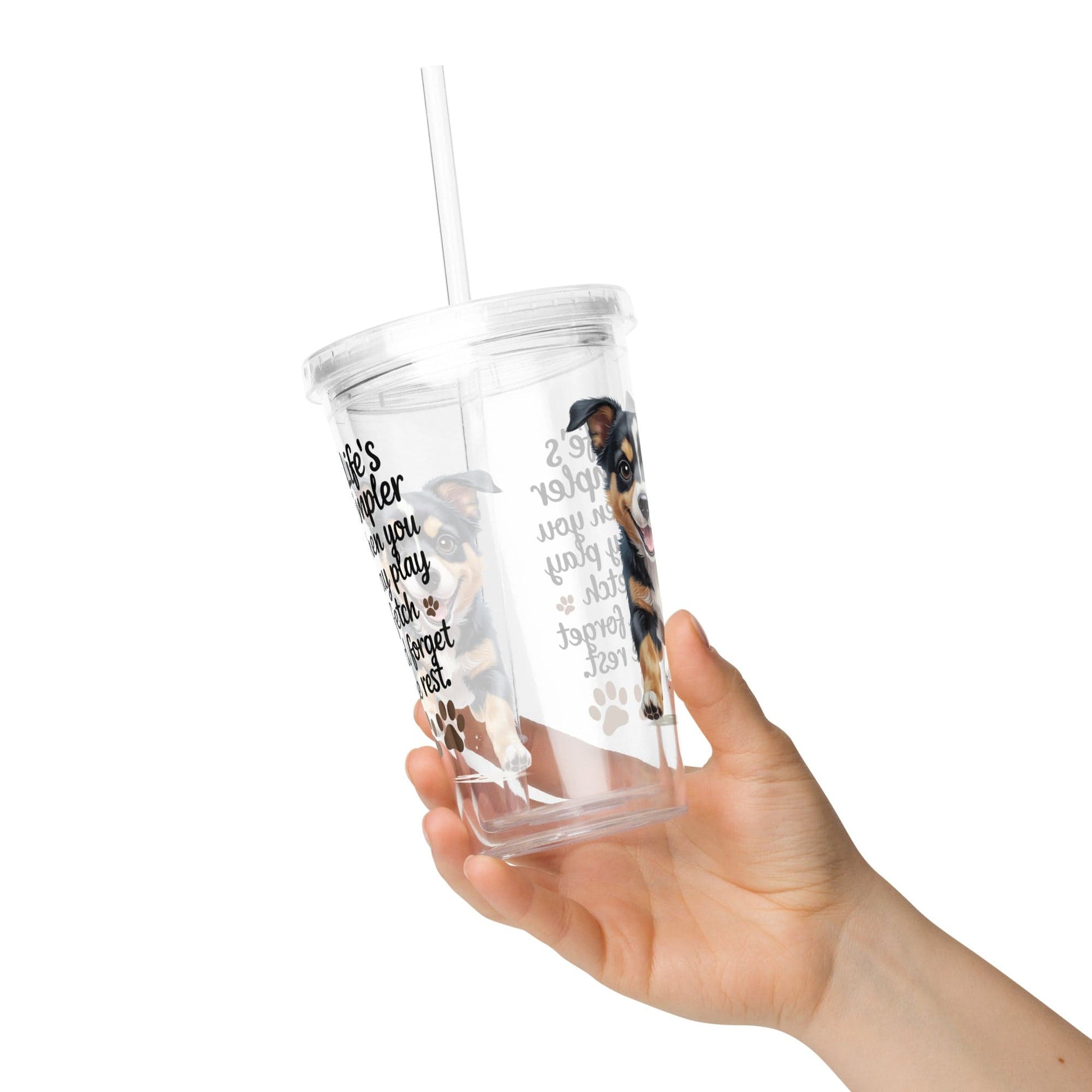Collections by Moke Tumbler 16 oz. (590 ml) Puppy on Clear plastic tumbler with 'Life’s simpler'